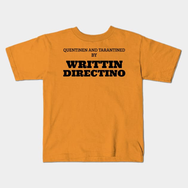 Quentinen and Tarantined by Writtin Directino Kids T-Shirt by Bestseller